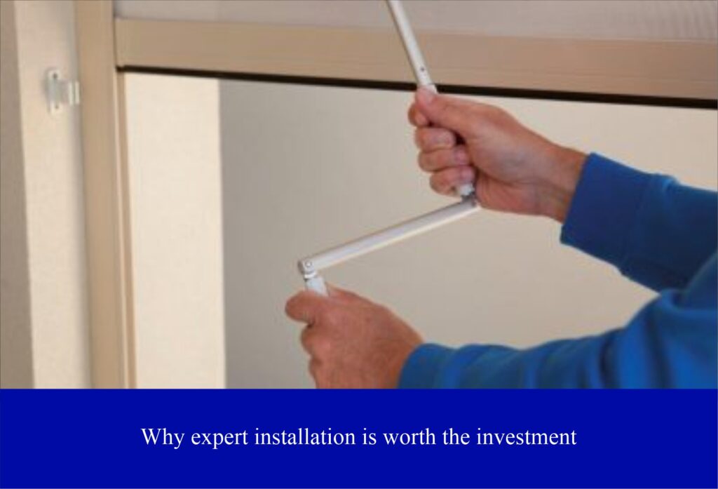 Why expert installation is worth the investment.
